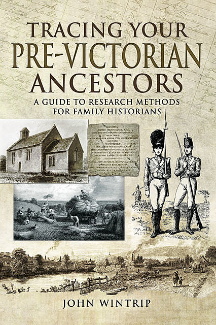 Tracing Your Pre-Victorian Ancestors, John Wintrip