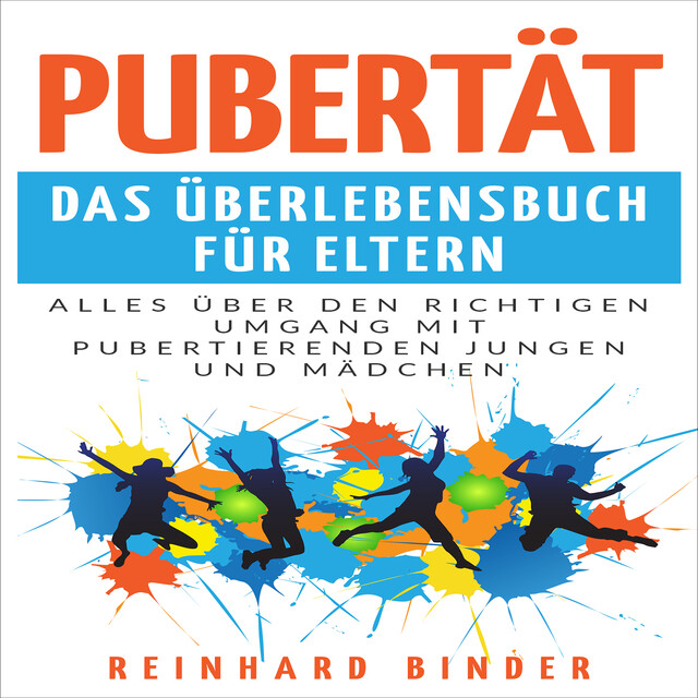 Pubertät – Das Überlebensbuch für Eltern, Reinhard Binder