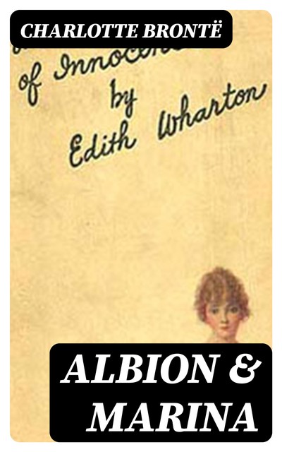 Albion & Marina, Charlotte Brontë