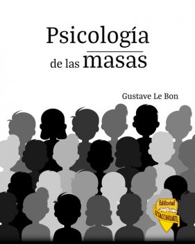 Psicología de las masas, Gustave Le Bon