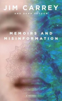 Memoirs and Misinformation, Jim Carrey, Dana Vachon