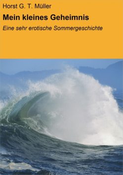Mein kleines Geheimnis, Horst Müller
