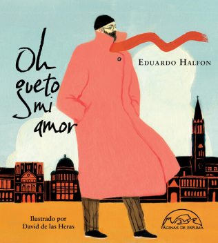 Oh gueto mi amor, Eduardo Halfon