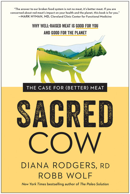 Sacred Cow, R.D, Robb Wolf, Diana Rodgers