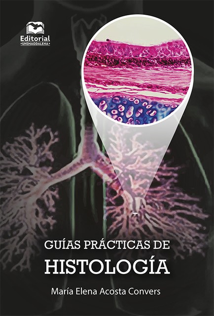 Guías prácticas de histología, María Elena Acosta Convers