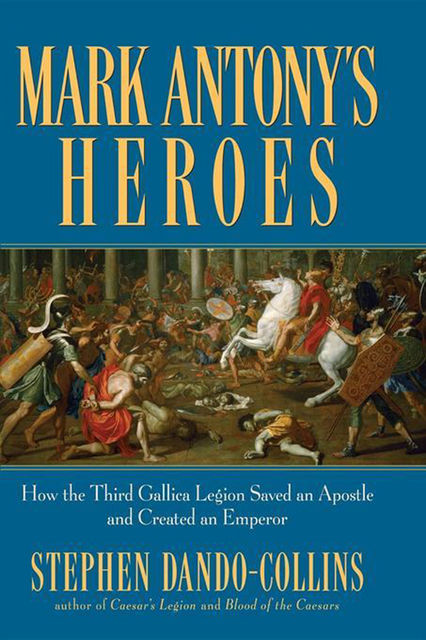 Mark Antony's Heroes, Stephen Dando-Collins