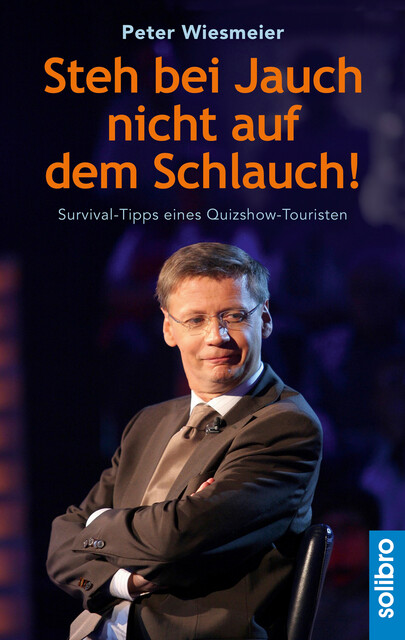 Steh bei Jauch nicht auf dem Schlauch, Peter Wiesmeier
