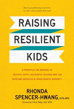 Raising Resilient Kids, DrPH, MPH, Rhonda Spencer-Hwang