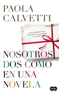 Nosotros Dos Como En Una Novela, Paola Calvetti