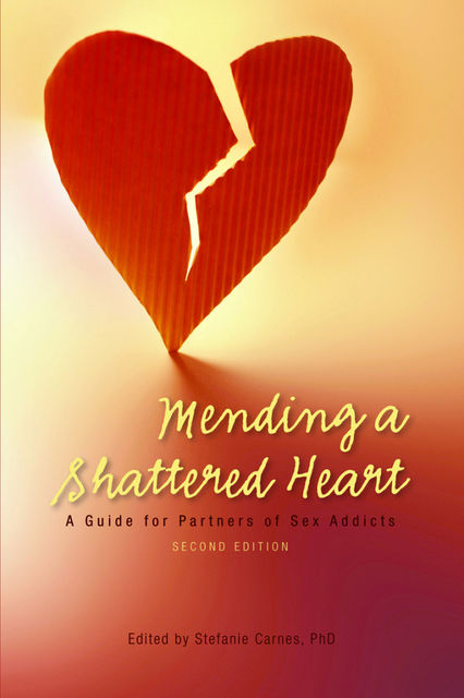 Mending A Shattered Heart, Stefanie Ph.D. Carnes