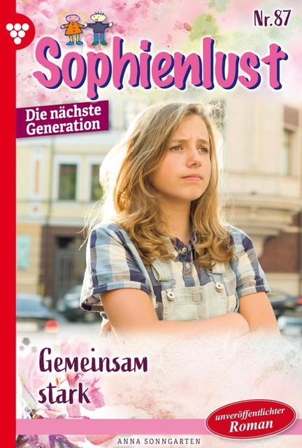 Sophienlust – Die nächste Generation 87 – Familienroman, Anna Sonngarten