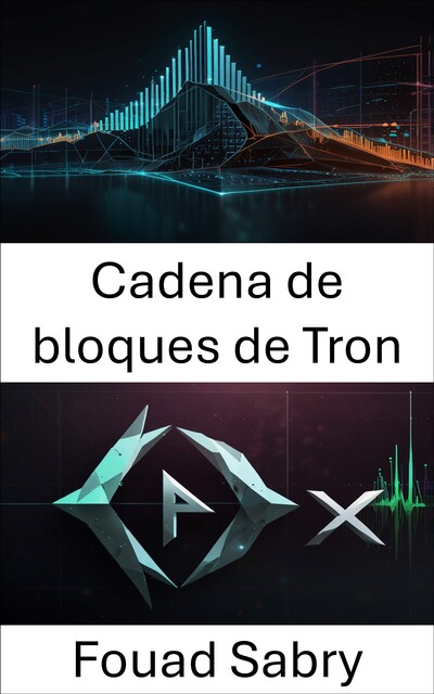 Cadena de bloques de Tron, Fouad Sabry