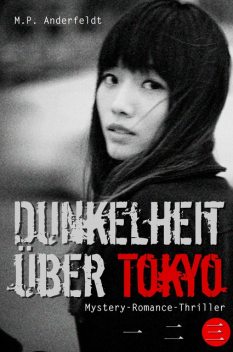 Dunkelheit über Tokyo – 3, M.P. Anderfeldt