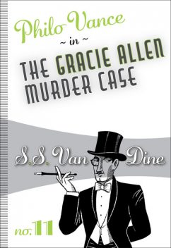 The Gracie Allen Murder Case, S.S.Van Dine