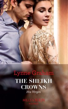 The Sheikh Crowns His Virgin, Lynne Graham