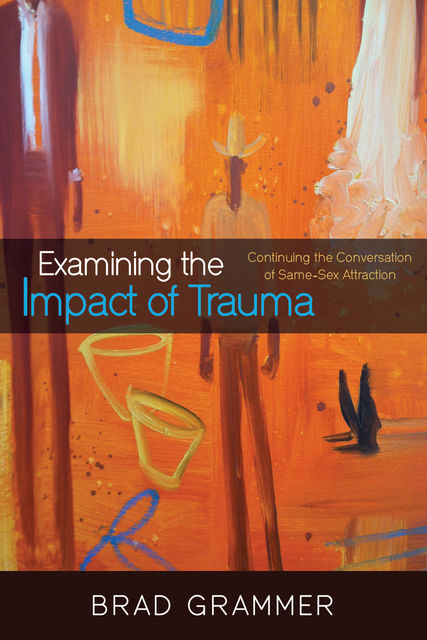 Examining the Impact of Trauma, Brad Grammer