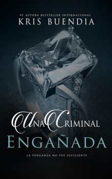 Una criminal engañada, Kris Buendia