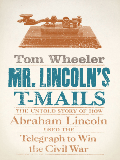 Mr. Lincoln's T-Mails, Tom Wheeler