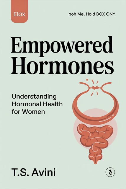 Empowered Hormones, T. S Avini