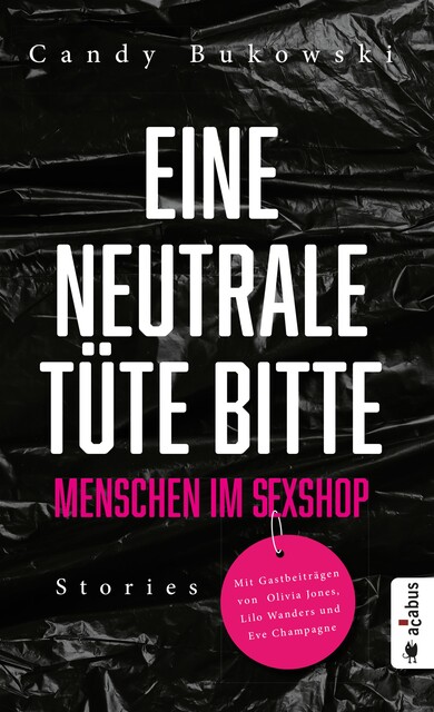 Eine neutrale Tüte bitte! Menschen im Sexshop, Bukowski Candy