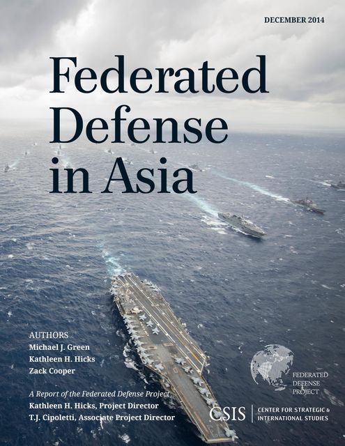 Federated Defense in Asia, Michael Green, Kathleen H. Hicks, Zack Cooper