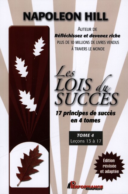 Les Lois du succès 4 : Leçons 13 à 17, Napoleon Hill