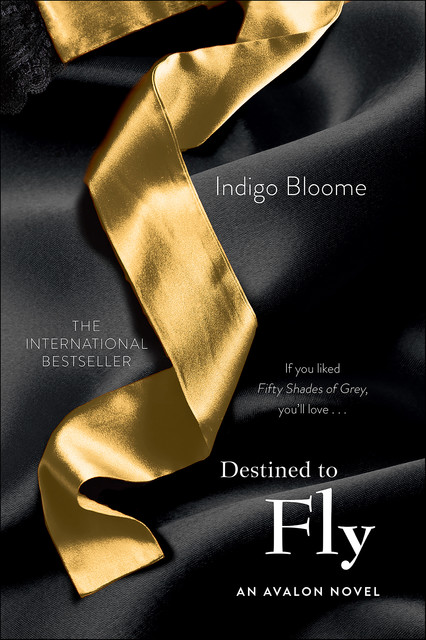 Destined to Fly: An Avalon Novel, Indigo Bloome