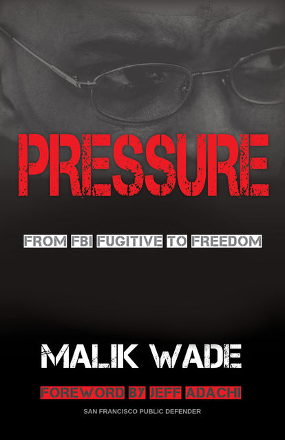 Pressure, Malik Wade