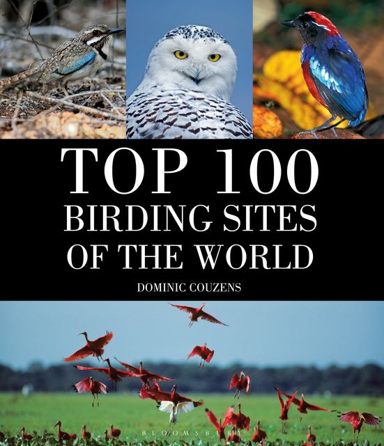 Top 100 Birding Sites Of The World, Dominic Couzens