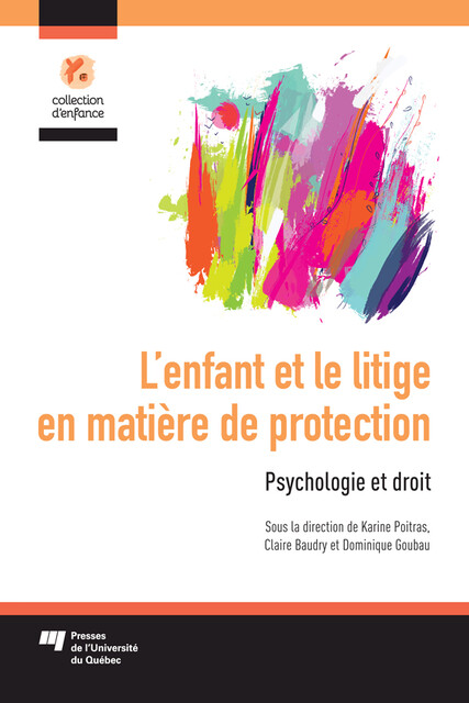 L'enfant et le litige en matière de protection, Karine Poitras, Dominique Goubau, Claire Baudry