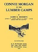 Connie Morgan in the Lumber Camps, James B.Hendryx