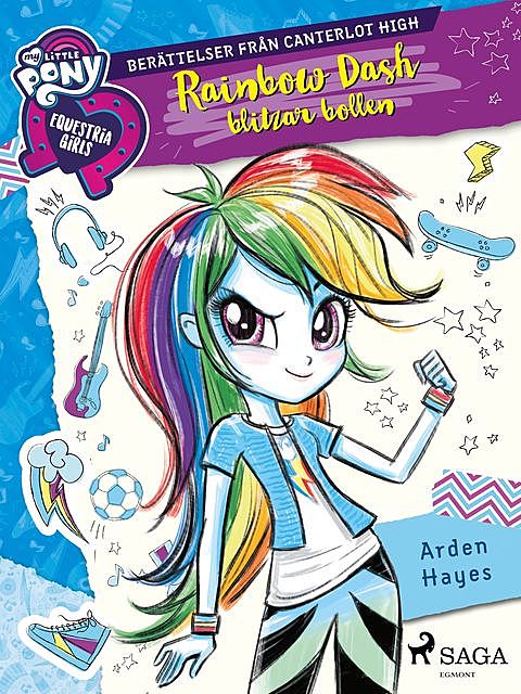 Equestria Girls – Rainbow Dash blitzar bollen, Arden Hayes