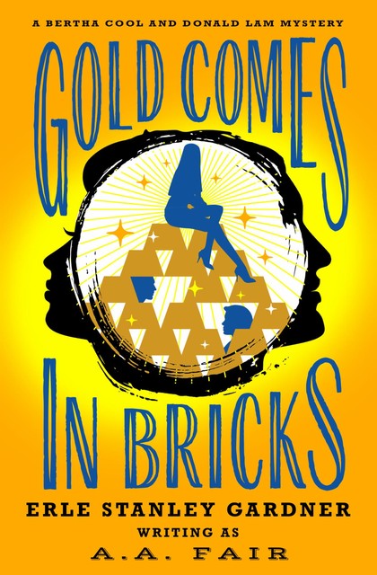 Gold Comes in Bricks, Erle Stanley Gardner