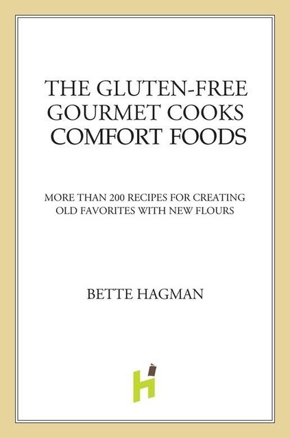 The Gluten-Free Gourmet Cooks Comfort Foods, Bette Hagman