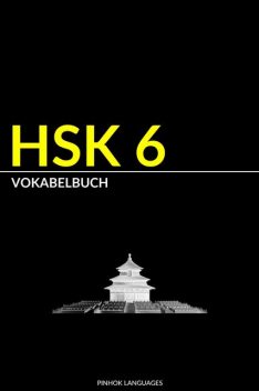 HSK 6 Vokabelbuch, Pinhok Languages