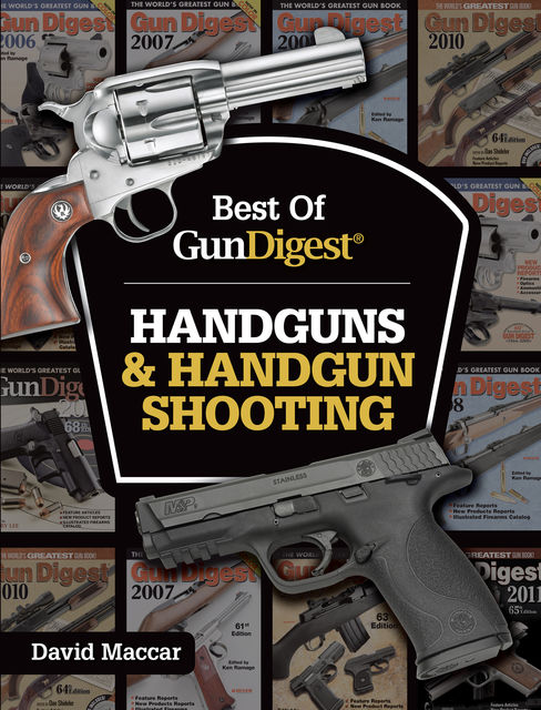 Best of Gun Digest – Handguns & Handgun Shooting, Dave Maccar