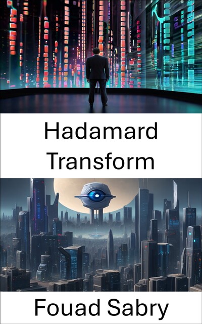 Hadamard Transform, Fouad Sabry