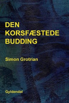 Den korsfæstede budding, Simon Grotrian