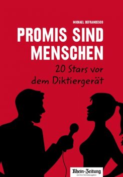 Promis sind Menschen – 20 Stars vor dem Diktiergerät, Michael Defrancesco