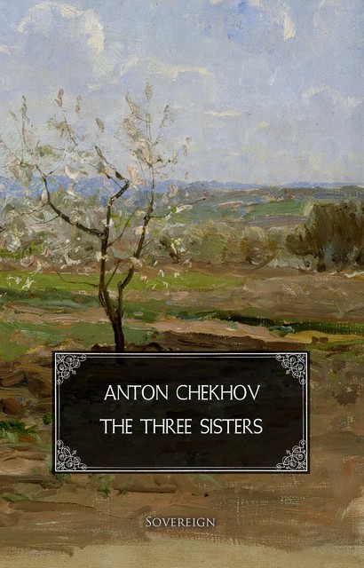 The Three Sisters, Anton Chekhov, Anya Reiss