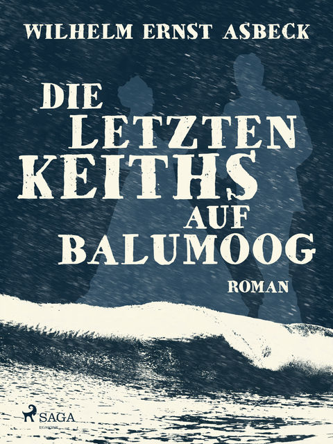 Die letzten Keiths auf Balumoog, Wilhelm Ernst Asbeck