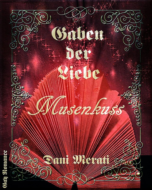 Gaben der Liebe – Musenkuss, Dani Merati