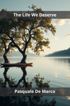 The Life We Deserve, Pasquale De Marco