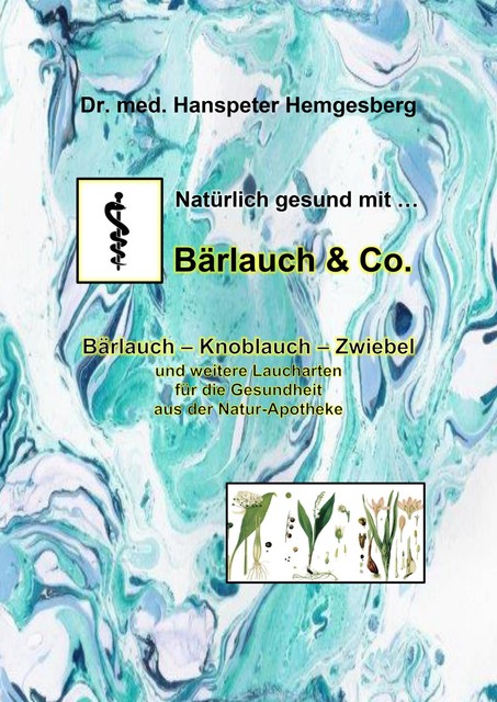 Natürlich gesund mit Bärlauch & Co, Hanspeter Hemgesberg