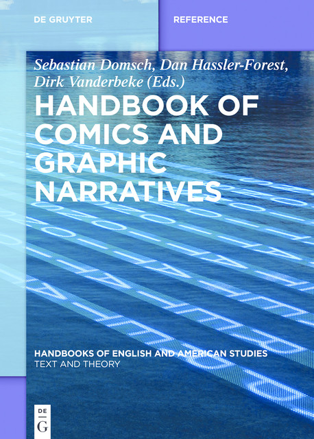 Handbook of Comics and Graphic Narratives, Sebastian Domsch, Dan Hassler-Forest, Dirk Vanderbeke