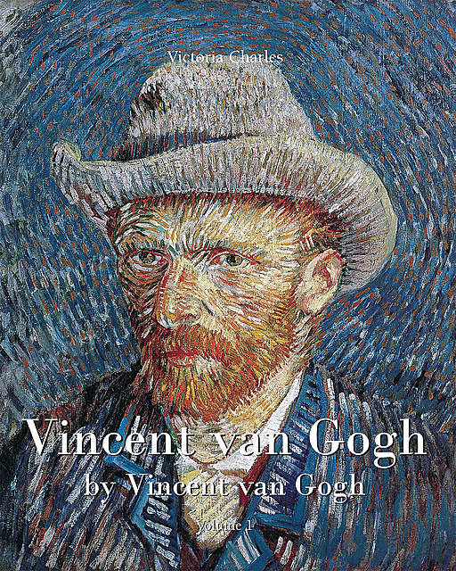 Vincent van Gogh by Vincent van Gogh – Volume 1, Victoria Charles