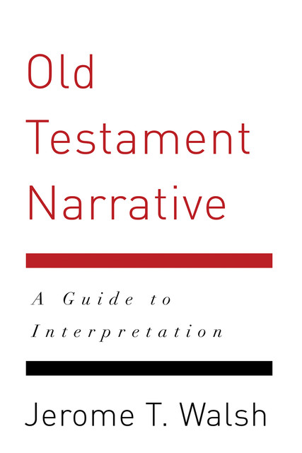 Old Testament Narrative, Jerome T. Walsh