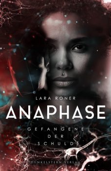 Anaphase – Gefangene der Schuld, Lara Roner