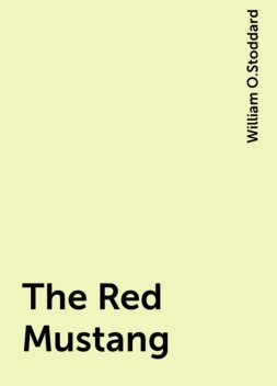 The Red Mustang, William O.Stoddard