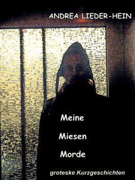 Meine Miesen Morde, Andrea Lieder-Hein